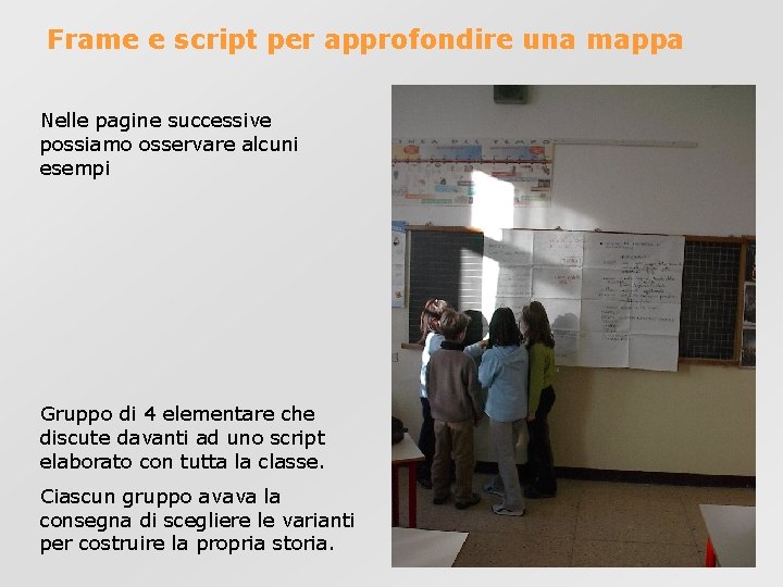 Frame e script per approfondire una mappa Nelle pagine successive possiamo osservare alcuni esempi