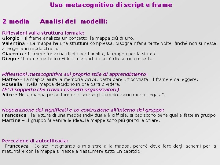 Uso metacognitivo di script e frame 2 media Analisi dei modelli: Riflessioni sulla struttura