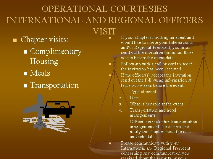 OPERATIONAL COURTESIES INTERNATIONAL AND REGIONAL OFFICERS VISIT If your chapter is hosting an event