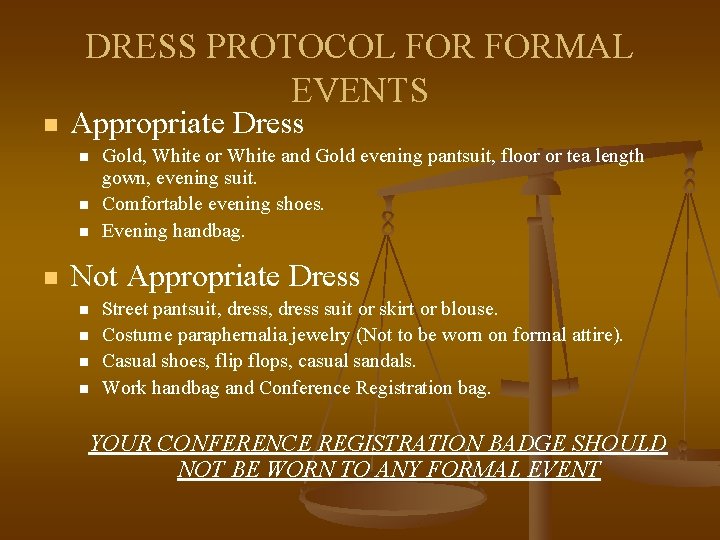 DRESS PROTOCOL FORMAL EVENTS n Appropriate Dress n n Gold, White or White and