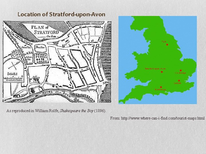 Location of Stratford-upon-Avon As reproduced in William Rolfe, Shakespeare the Boy (1896). From: http: