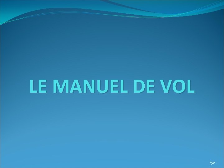 LE MANUEL DE VOL /50 