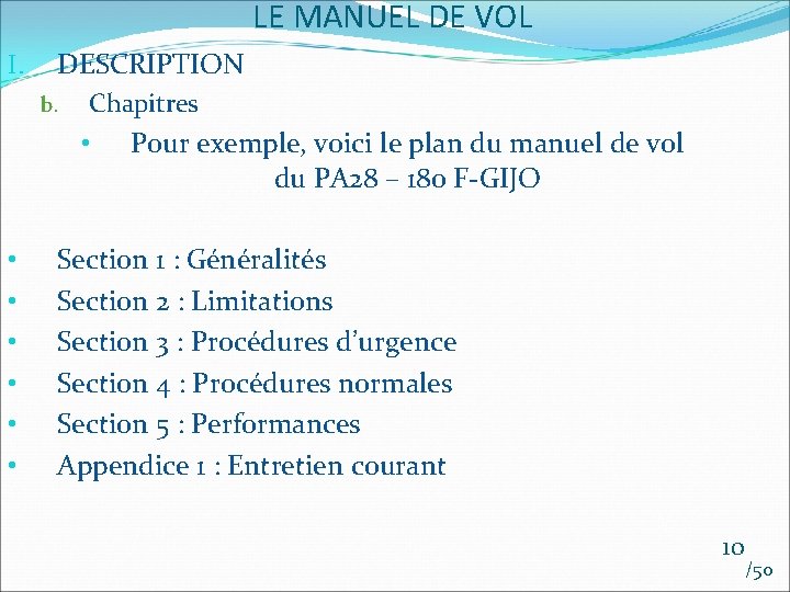 LE MANUEL DE VOL I. DESCRIPTION b. Chapitres • • Pour exemple, voici le