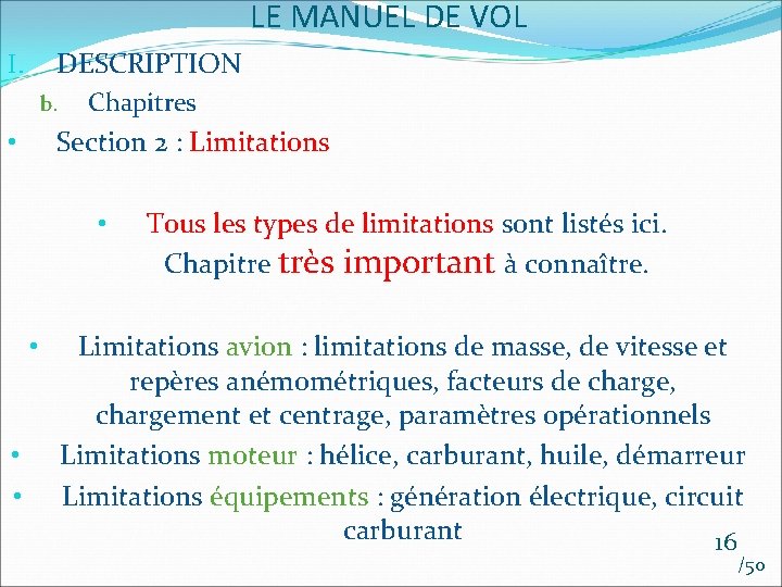 LE MANUEL DE VOL DESCRIPTION I. b. Chapitres Section 2 : Limitations • •