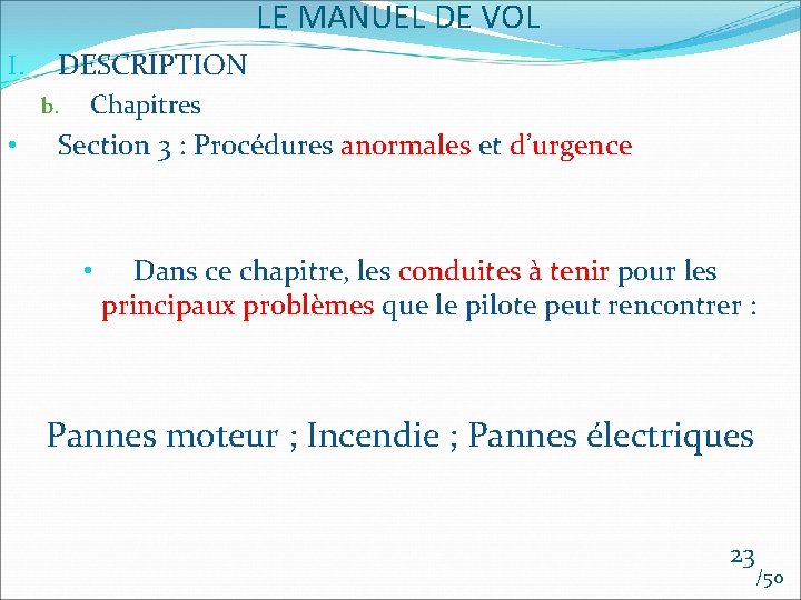 LE MANUEL DE VOL I. DESCRIPTION b. • Chapitres Section 3 : Procédures anormales