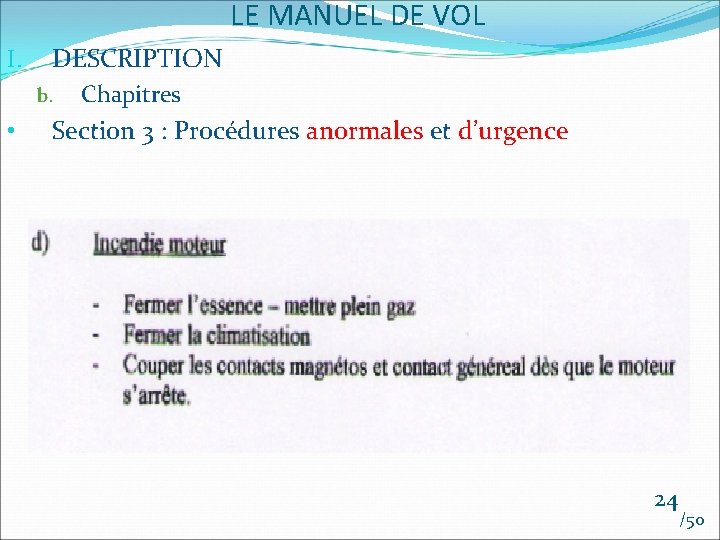 LE MANUEL DE VOL I. DESCRIPTION b. • Chapitres Section 3 : Procédures anormales