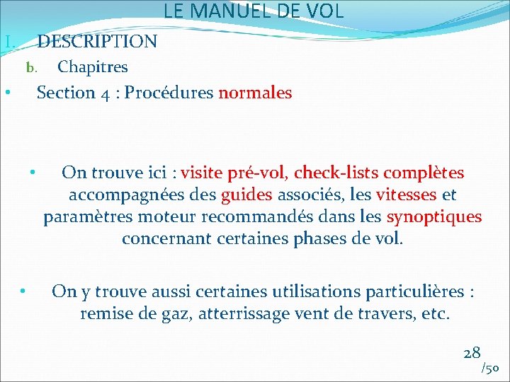 LE MANUEL DE VOL DESCRIPTION I. b. Chapitres Section 4 : Procédures normales •