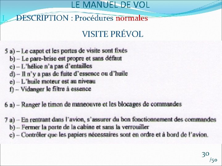 LE MANUEL DE VOL I. DESCRIPTION : Procédures normales VISITE PRÉVOL 30 /50 