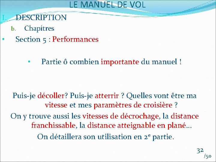 LE MANUEL DE VOL I. DESCRIPTION b. • Chapitres Section 5 : Performances •