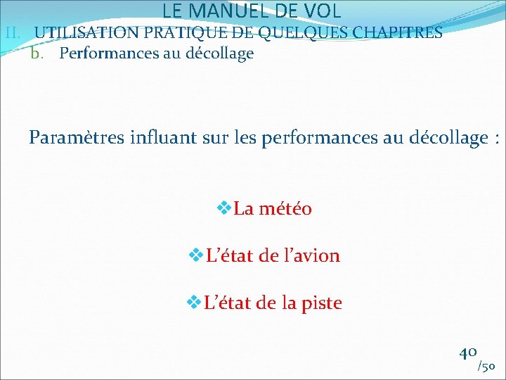 LE MANUEL DE VOL II. UTILISATION PRATIQUE DE QUELQUES CHAPITRES b. Performances au décollage