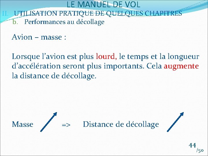 LE MANUEL DE VOL II. UTILISATION PRATIQUE DE QUELQUES CHAPITRES b. Performances au décollage