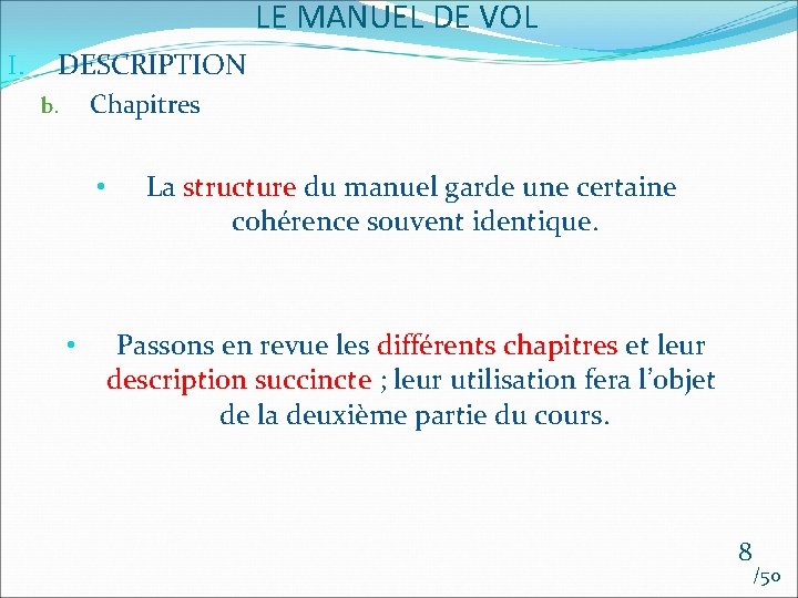 LE MANUEL DE VOL I. DESCRIPTION Chapitres b. • • La structure du manuel