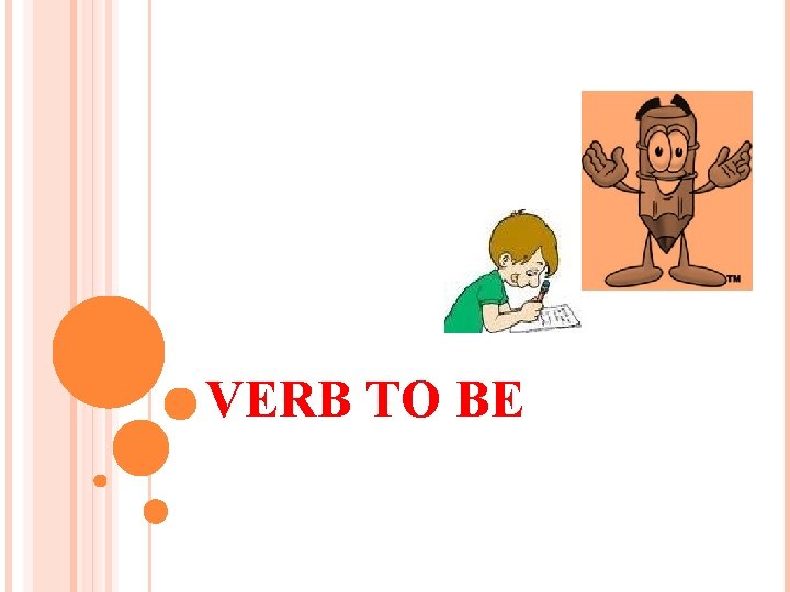 VERB TO BE 