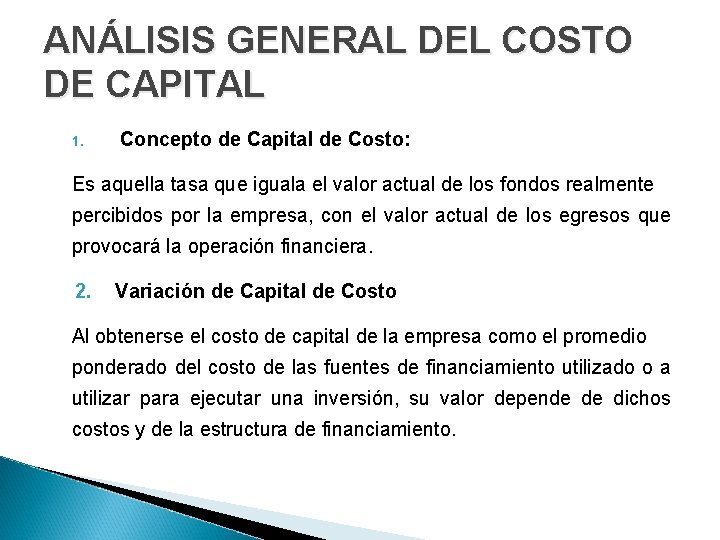 ANÁLISIS GENERAL DEL COSTO DE CAPITAL 1. Concepto de Capital de Costo: Es aquella