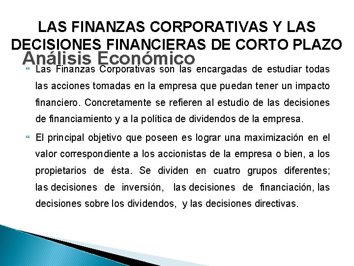 LAS FINANZAS CORPORATIVAS Y LAS DECISIONES FINANCIERAS DE CORTO PLAZO Análisis Económico Las Finanzas