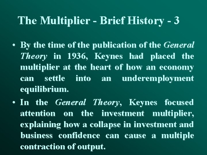 The Multiplier - Brief History - 3 • By the time of the publication