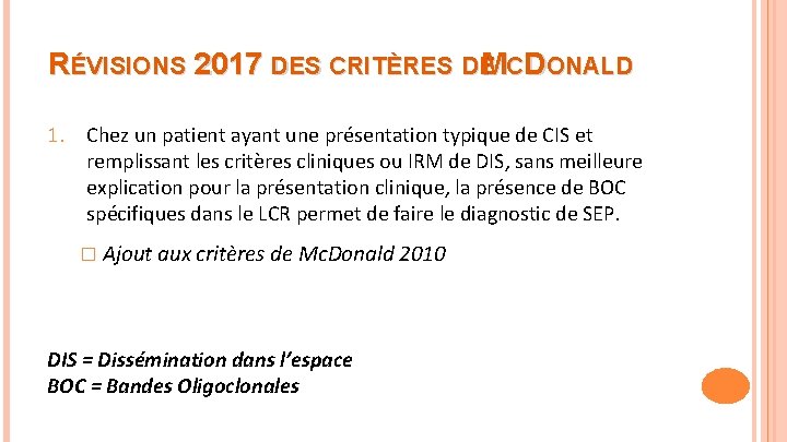 RÉVISIONS 2017 DES CRITÈRES DEMCDONALD 1. Chez un patient ayant une présentation typique de