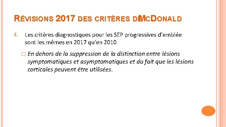 RÉVISIONS 2017 DES CRITÈRES DEMCDONALD 4. Les critères diagnostiques pour les SEP progressives d’emblée