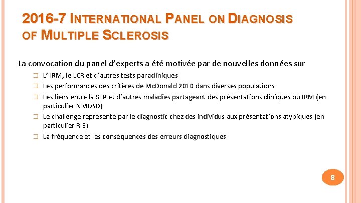 2016 -7 INTERNATIONAL PANEL ON DIAGNOSIS OF MULTIPLE SCLEROSIS La convocation du panel d’experts