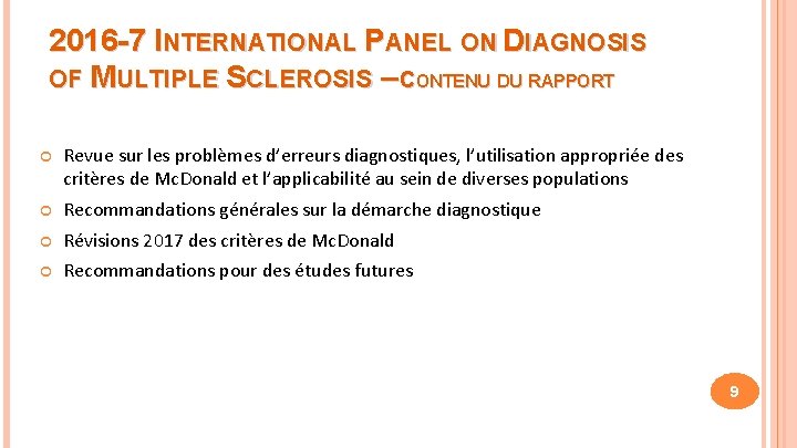 2016 -7 INTERNATIONAL PANEL ON DIAGNOSIS OF MULTIPLE SCLEROSIS – CONTENU DU RAPPORT Revue