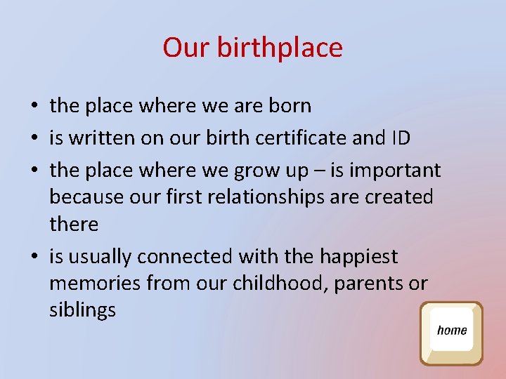 Our birthplace • the place where we are born • is written on our