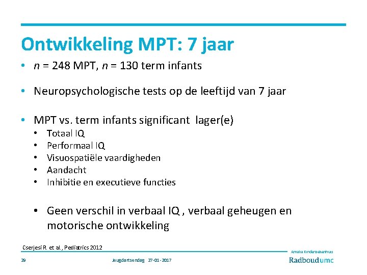 Ontwikkeling MPT: 7 jaar • n = 248 MPT, n = 130 term infants