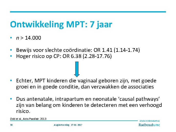 Ontwikkeling MPT: 7 jaar • n > 14. 000 • Bewijs voor slechte coördinatie: