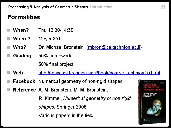 Processing & Analysis of Geometric Shapes Introduction Formalities n When? Thu 12: 30 -14: