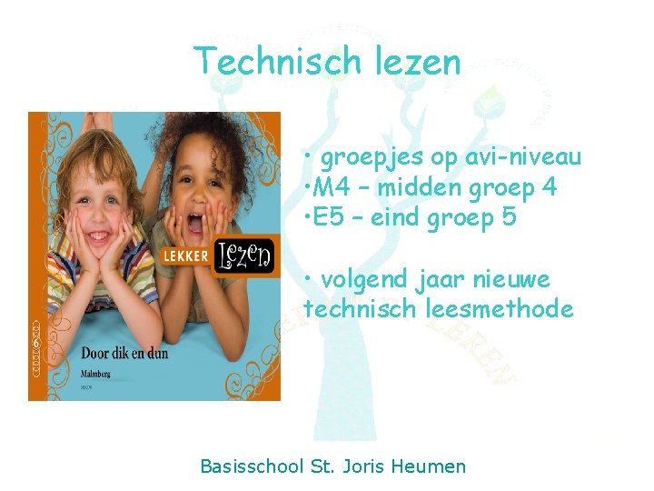 Technisch lezen • groepjes op avi-niveau • M 4 – midden groep 4 •