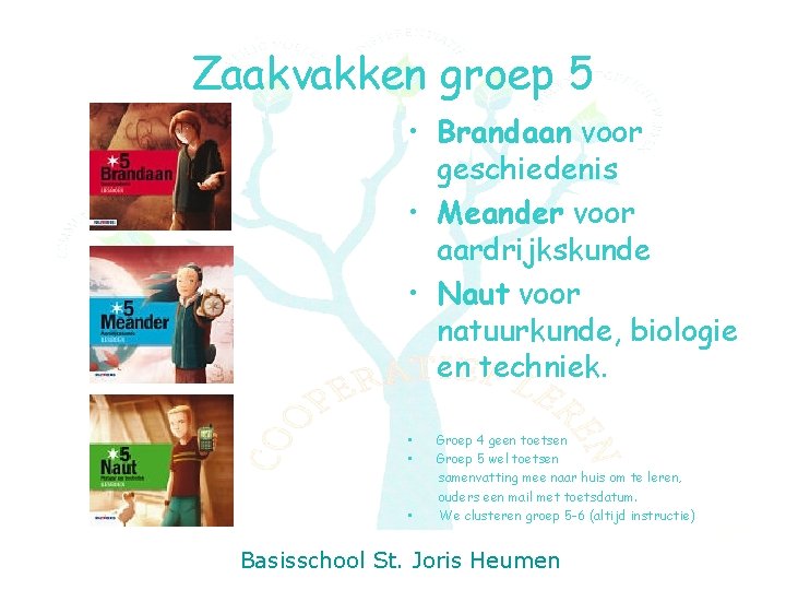 Zaakvakken groep 5 • Brandaan voor geschiedenis • Meander voor aardrijkskunde • Naut voor