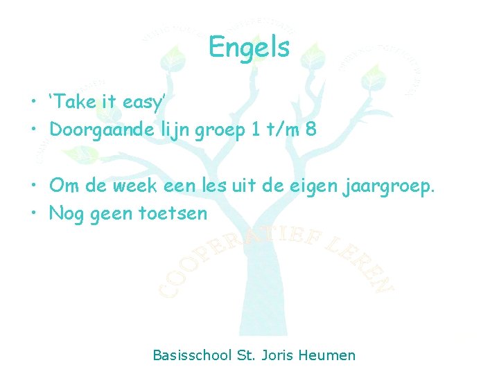 Engels • ‘Take it easy’ • Doorgaande lijn groep 1 t/m 8 • Om