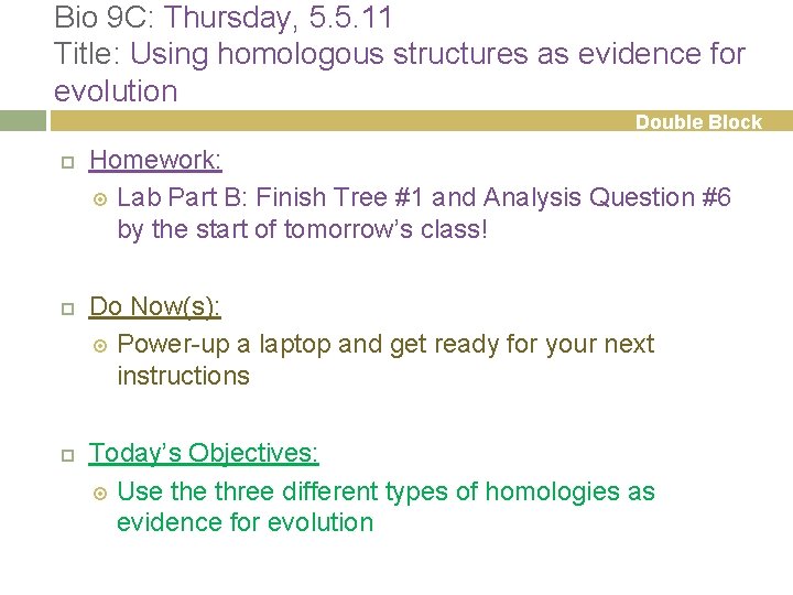 Bio 9 C: Thursday, 5. 5. 11 Title: Using homologous structures as evidence for