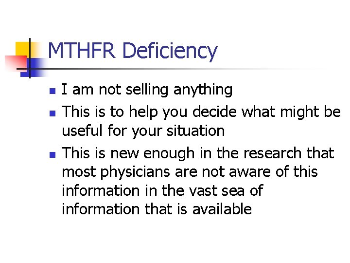 MTHFR Deficiency n n n I am not selling anything This is to help