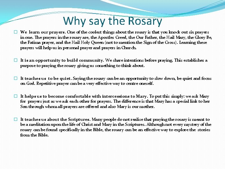 Why say the Rosary � We learn our prayers. One of the coolest things