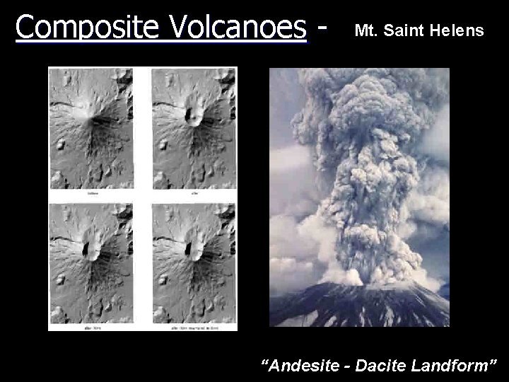 Composite Volcanoes - Mt. Saint Helens “Andesite - Dacite Landform” 