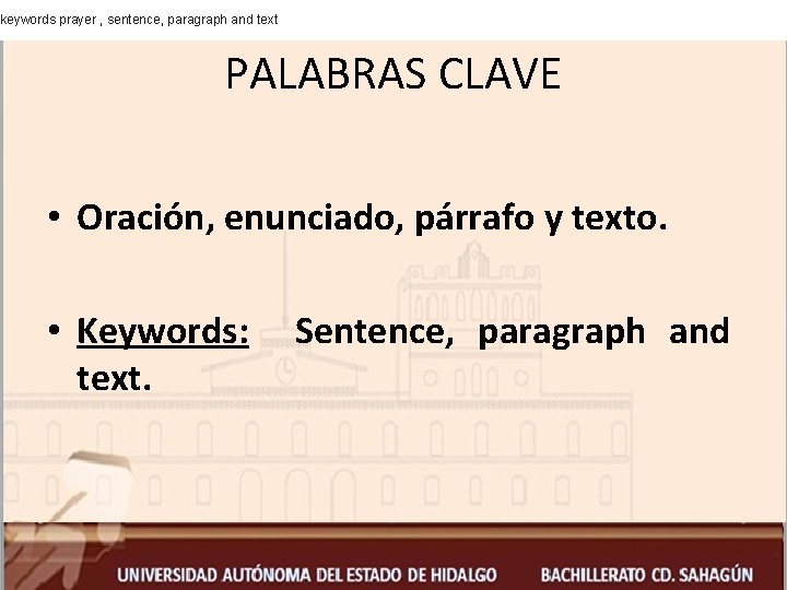 keywords prayer , sentence, paragraph and text PALABRAS CLAVE • Oración, enunciado, párrafo y