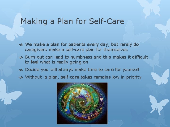 Making a Plan for Self-Care We make a plan for patients every day, but