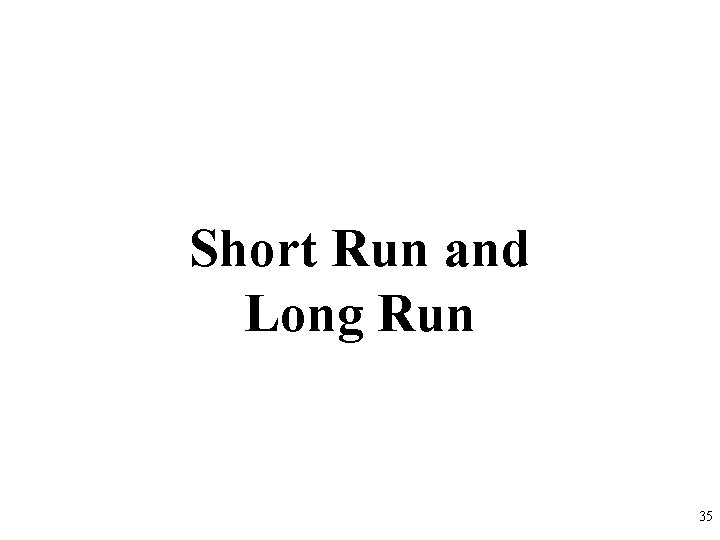 Short Run and Long Run 35 