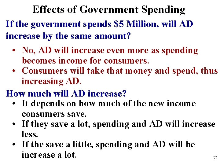 Effects of Government Spending If the government spends $5 Million, will AD increase by