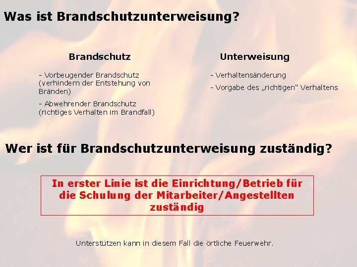 Was ist Brandschutzunterweisung? Brandschutz - Vorbeugender Brandschutz (verhindern der Entstehung von Bränden) Unterweisung -