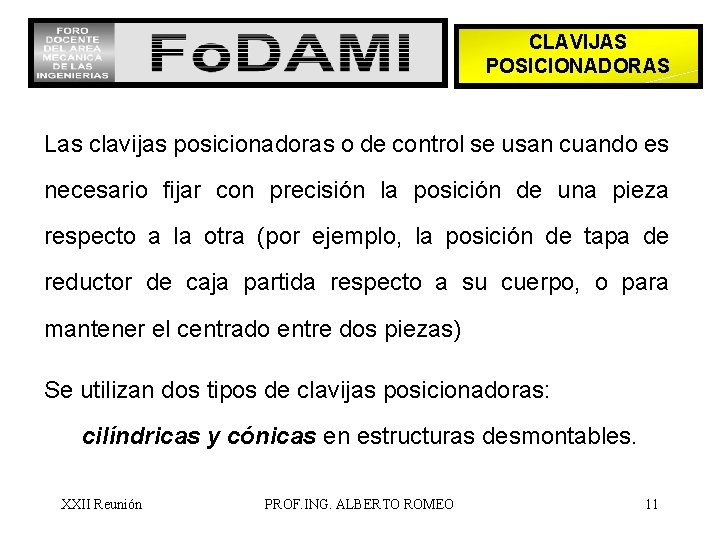 CLAVIJAS POSICIONADORAS Las clavijas posicionadoras o de control se usan cuando es necesario fijar