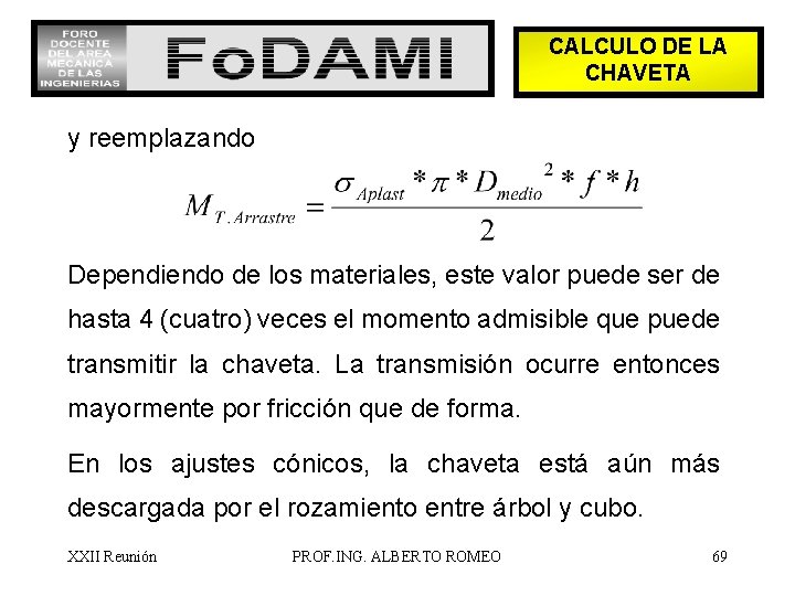 CALCULO DE LA CHAVETA y reemplazando Dependiendo de los materiales, este valor puede ser