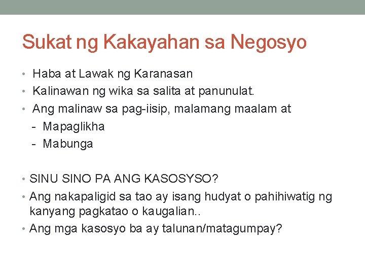 Sukat ng Kakayahan sa Negosyo • Haba at Lawak ng Karanasan • Kalinawan ng Sukat ng Kakayahan sa Negosyo • Haba at Lawak ng Karanasan • Kalinawan ng