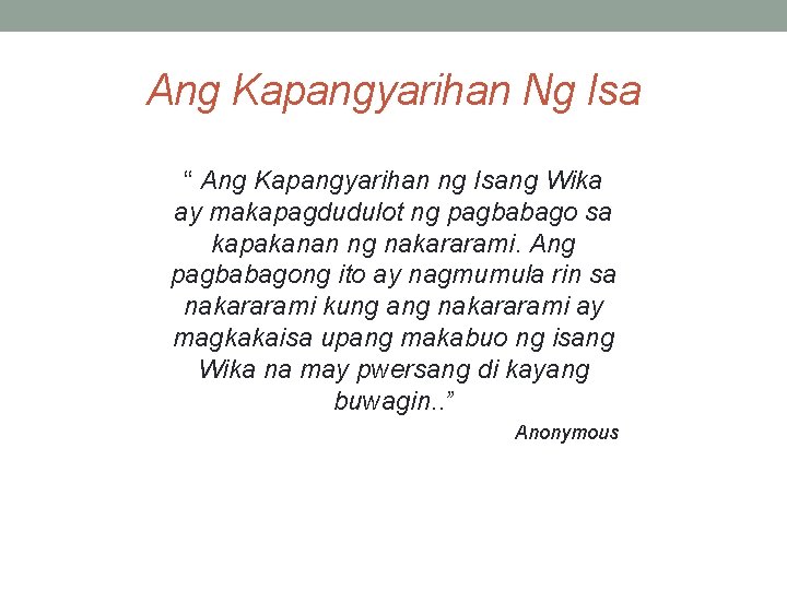 Ang Kapangyarihan Ng Isa “ Ang Kapangyarihan ng Isang Wika ay makapagdudulot ng pagbabago Ang Kapangyarihan Ng Isa “ Ang Kapangyarihan ng Isang Wika ay makapagdudulot ng pagbabago