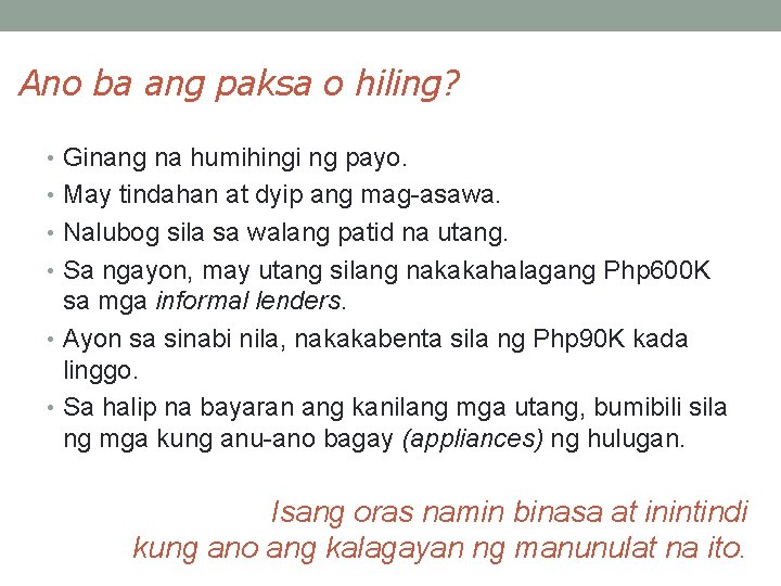 Ano ba ang paksa o hiling? • Ginang na humihingi ng payo. • May Ano ba ang paksa o hiling? • Ginang na humihingi ng payo. • May
