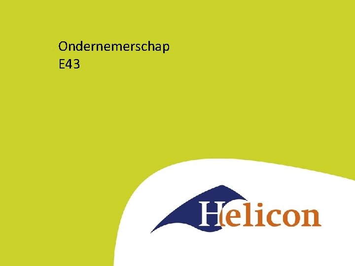 Ondernemerschap E 43 Ondernemerschap E 43
