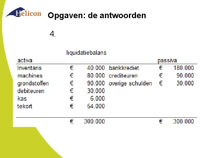 Opgaven: de antwoorden 4. Opgaven: de antwoorden 4.