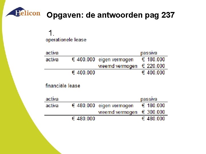 Opgaven: de antwoorden pag 237 1. Opgaven: de antwoorden pag 237 1.