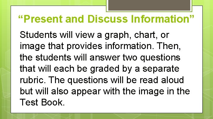 “Present and Discuss Information” Students will view a graph, chart, or image that provides