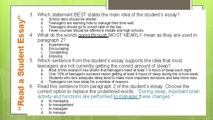 “Read a Student Essay” 3. Which statement BEST states the main idea of the